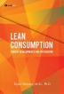 LEAN CONSUMPTION; Concept Developments and Applications